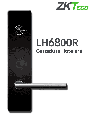 [ZKT2450004] ZKTECO LH6800R- Cerradura derecha para hotel / MIFARE 13.56 Mhz / 35 a 45 mm grosor de puerta / Aleación de Zinc / 224 eventos